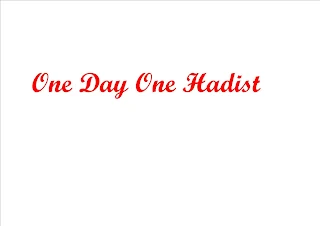 One day one hadist