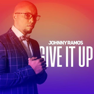 Johnny Ramos – Give It Up (Álbum) [2020] Download