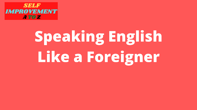 Speaking English Like a Foreigner