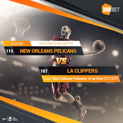 NHẬN ĐỊNH BÓNG RỔ NBA New Orleans Pelicans vs LA Clippers
