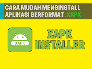 Cara Install Aplikasi Format XAPK di Android Mudah