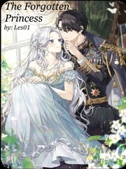 ✍️✍️✍️✍️ The Forgotten Princess Chapter 444 Full Chapter ✍️✍️✍️✍️