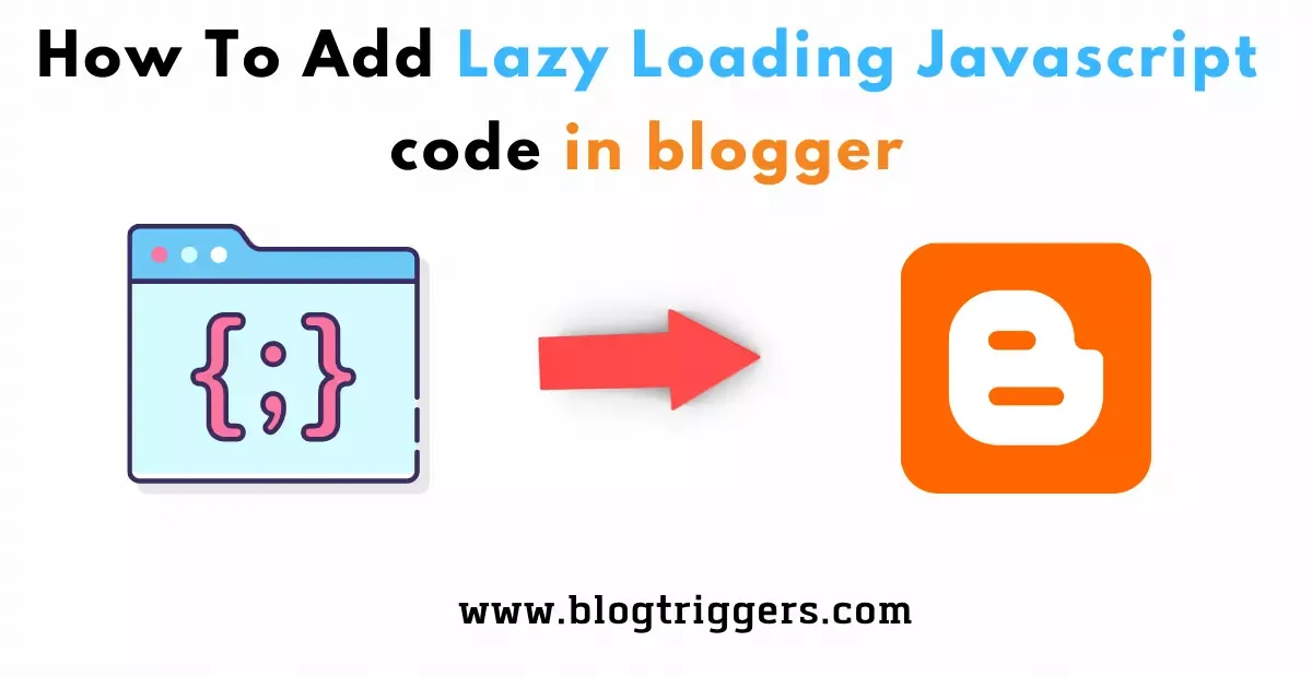 How To Add Lazy Loading Javascript code in blogger