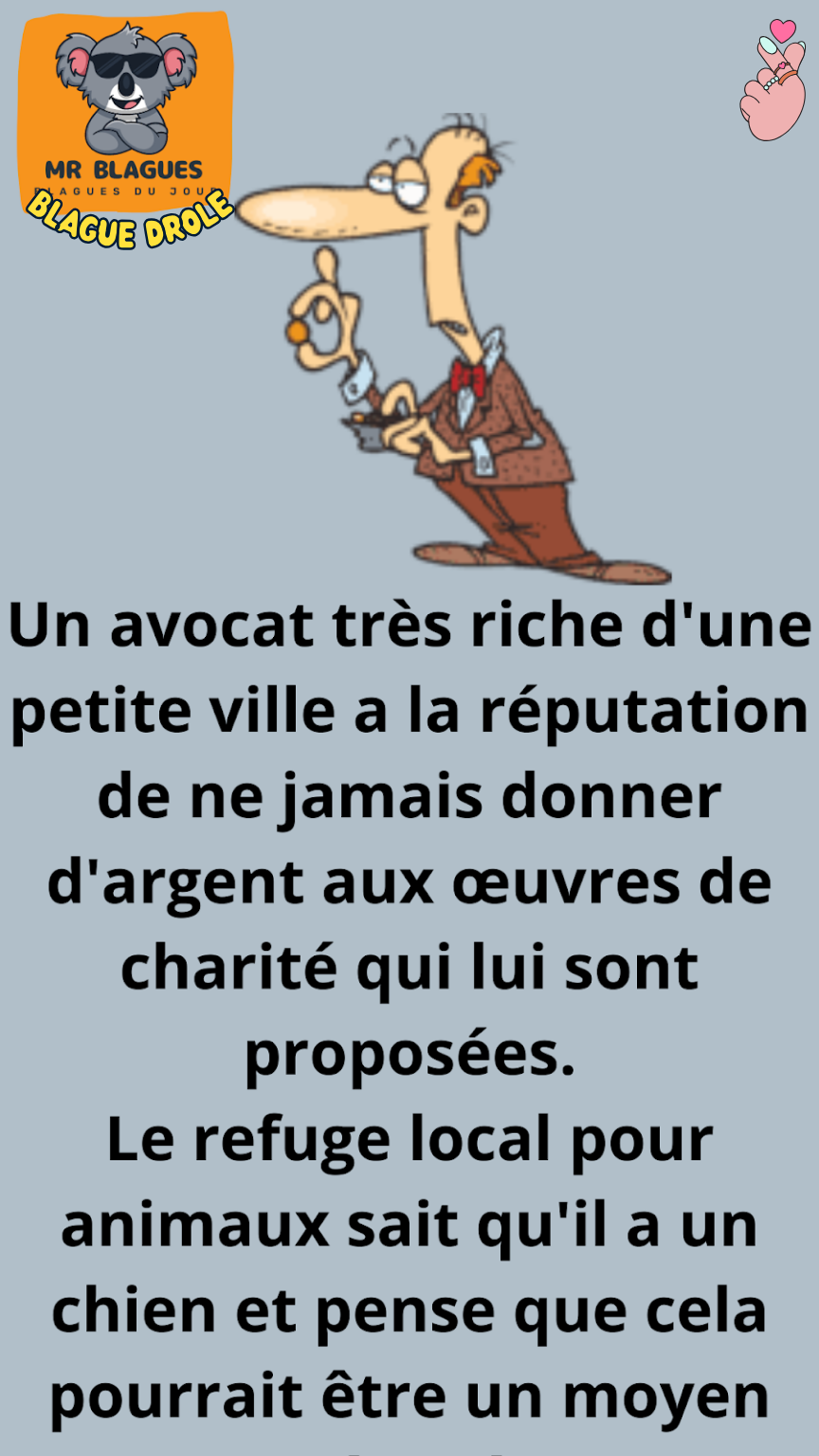 Un avocat très riche d’une petite ville est connu pour ne jamais donner d’argent à une association caritative.