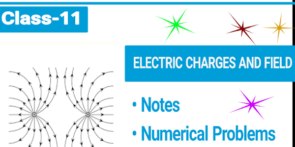 Electric charges and field -NEB Class 11 Physics:Notes download 