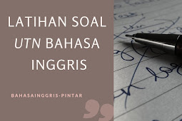 Latihan Soal UTN Bahasa Inggris