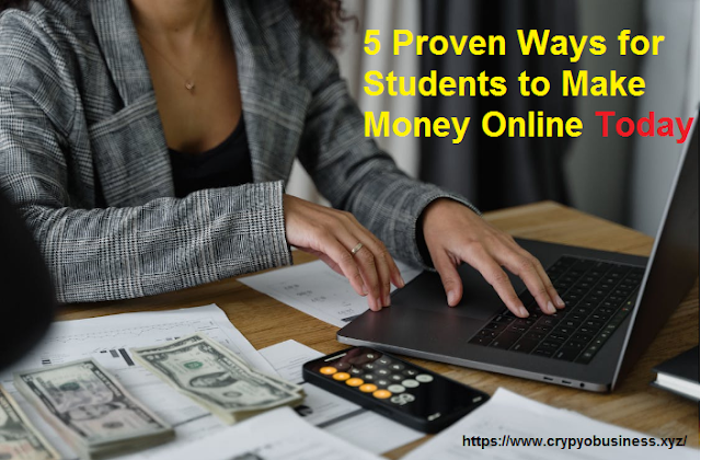 5 Proven Ways for Students to Make Money Online Today
