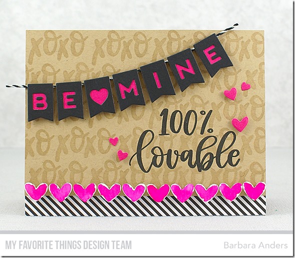 Stamps: Valentine Wishes, 100% Lovable   Die-namics: Be Mine Banner, Full of Heart, Tag Builder Blueprints 5   Barbara Anders    #mftstamps