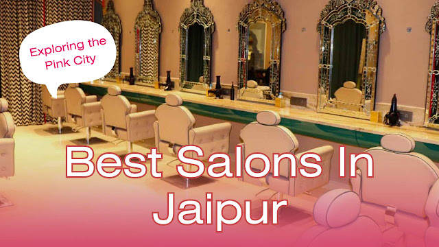 best salon in Jaipur