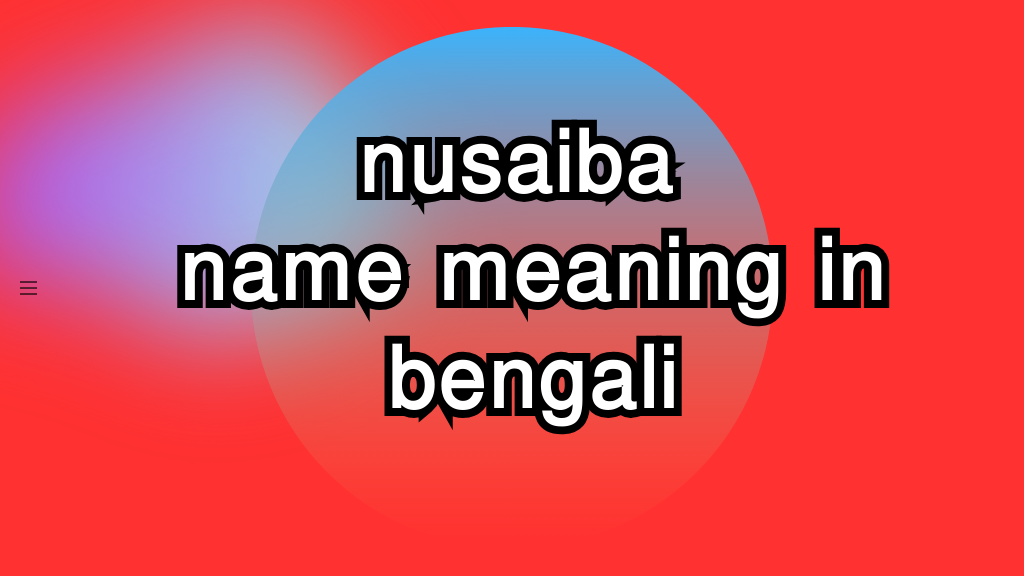 nusaiba name meaning in bengali