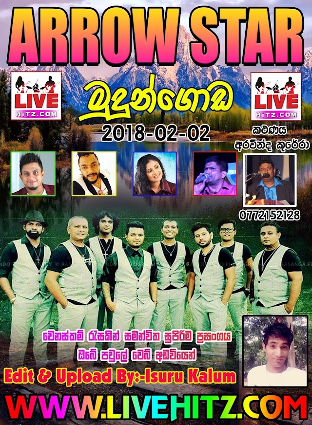 ARROW STAR LIVE IN MUDUNGODA 2018-02-02