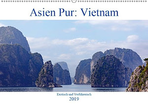 Asien Pur: Vietnam (Wandkalender 2019 DIN A2 quer): Zwischen Reisfeldern und Felsbuchten - Vietnam ist Asien pur (Monatskalender, 14 Seiten ) (CALVENDO Orte)