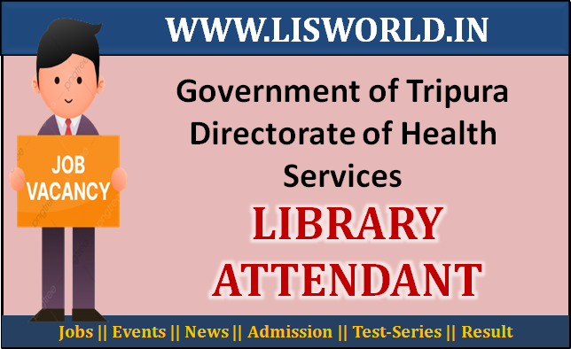 Recruitment for Library Attendant in Government of Tripura Directorate of Health Services 