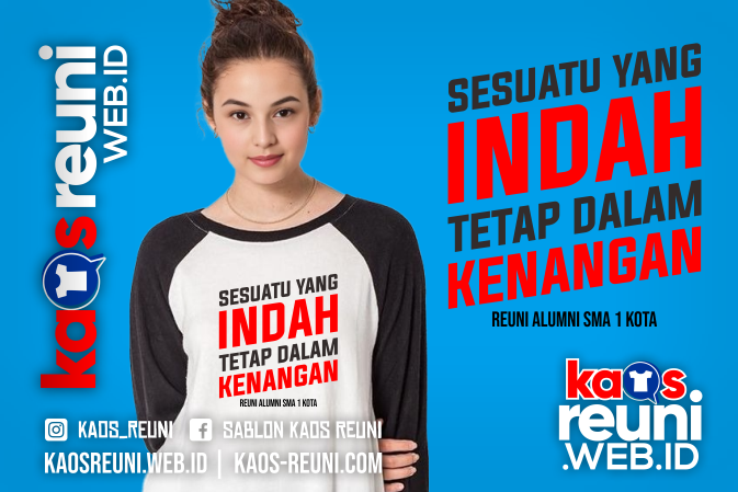 Sesuatu yang Indah Tetap dalam Kenangan - Kata Kata Kaos Reuni