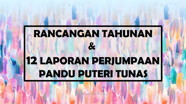 Rancangan Tahunan Pandu Puteri Tunas & Laporan