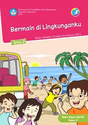  yang ada di sini yaitu sebagai berikut Download Bse Buku Siswa Kelas 2 SD Kurikulum 2013 Edisi Revisi 2014