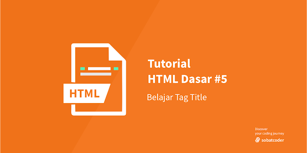 HTML Dasar #5 : Belajar Tag Title pada HTML