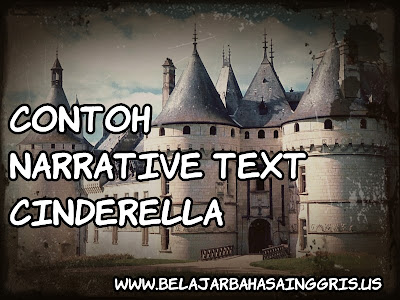 Contoh Narrative Text Cinderella | www.belajarbahasainggris.us