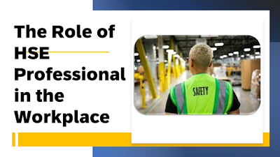The Role of HSE Professionals in the Workplace