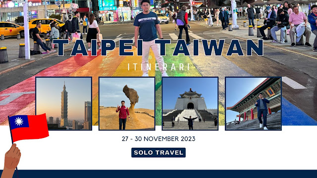 Itinerari Trip Bercuti Ke Taipei, Taiwan Selama 4 Hari Tahun 2023