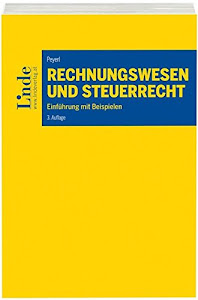 Rechnungswesen und Steuerrecht: Einführung mit Beispielen