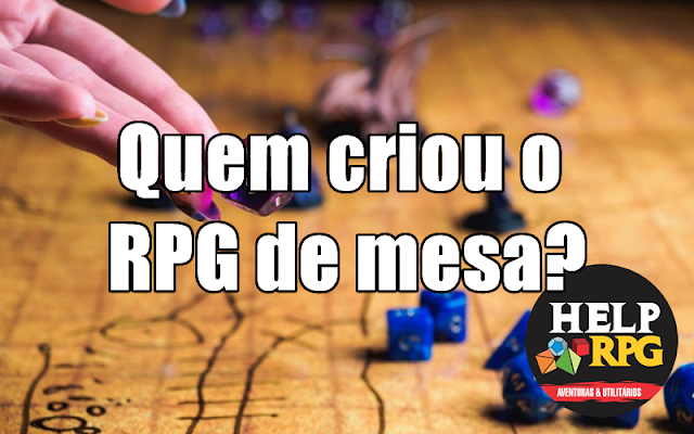 Quem criou o RPG de mesa?