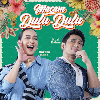 Marsha Milan & Khai Bahar - Macam Dulu-Dulu MP3