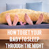 how to Get Your Baby To Sleep Through The Night