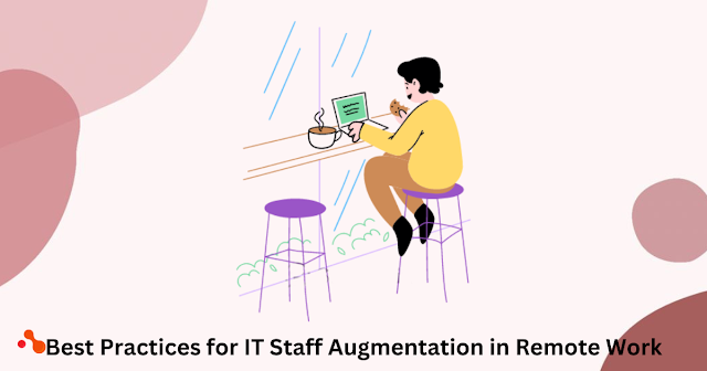 Best Practices for IT Staff Augmentation in Remote Work