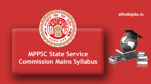 Mppsc State Service Commission Mains Syllabus 2017 Exam Pattern Freshers Jobs Experienced Jobs Govt Jobs Career Guidance Results