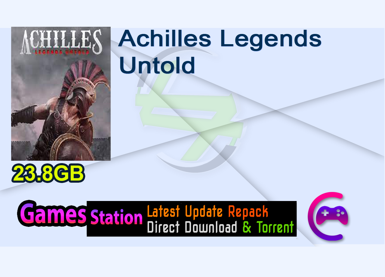 Achilles Legends Untold