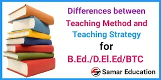 Differences between Teaching Method and Teaching Strategy
