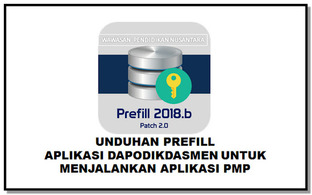 Unduhan Prefill Aplikasi Dapodikdasmen Untuk Menjalankan Aplikasi PMP 2018.b