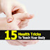 15 Health Tricks To Teach Your Body