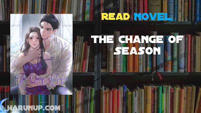 Read The Change Of Season Novel Full Episode