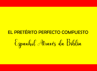 EL PRETÉRITO PERFECTO COMPUESTO