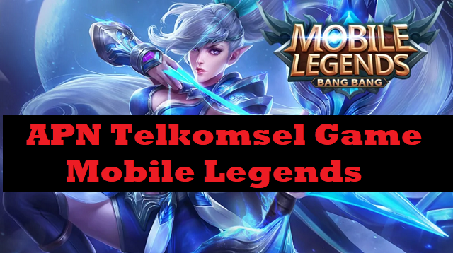 APN Telkomsel Game Mobile Legends