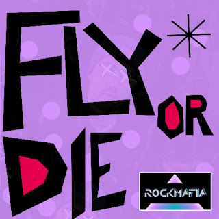 Rock Mafia - Fly Or Die Lyrics