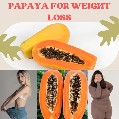 papaya for weight loss - papaya benefits