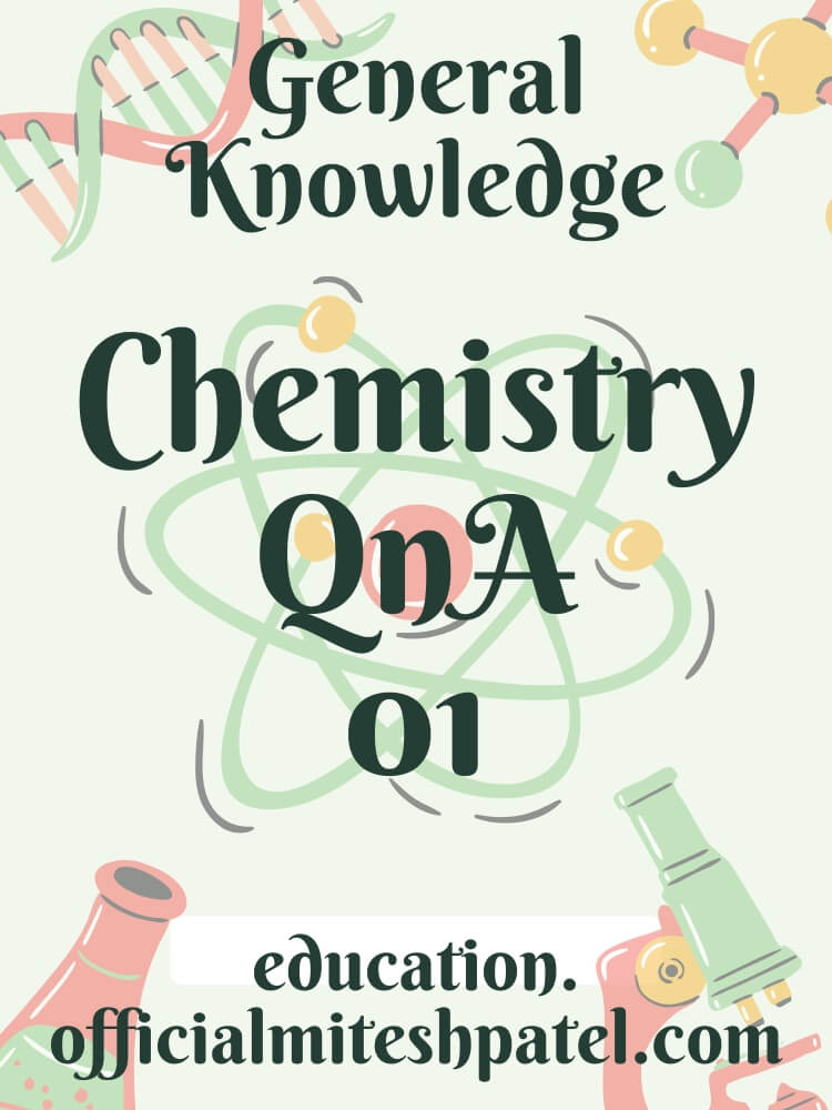 Chemistry ke samanya gyan ke prashn 01