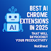 Best AI Chrome Extensions in 2025 That Will Skyrocket Your Productivity