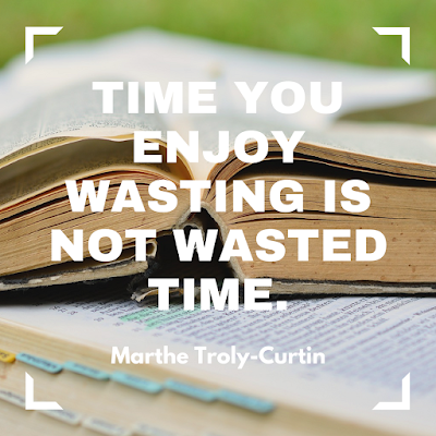 Time you enjoy wasting is not wasted time. #books #readeveryday