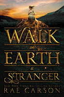 "Walk on Earth a Stranger" di Rae Carson