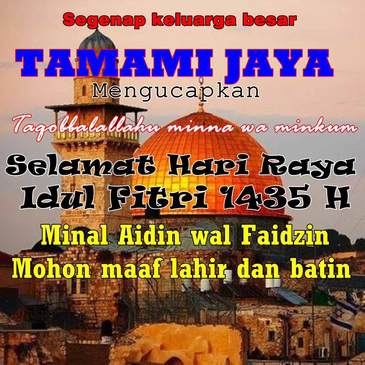 TAMAMI JAYA: SELAMAT HARI RAYA IDUL FITRI 1435 H