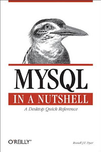 MySQL in a Nutshell (In a Nutshell (O'Reilly)) by Russell J. T. Dyer (2005-05-13)