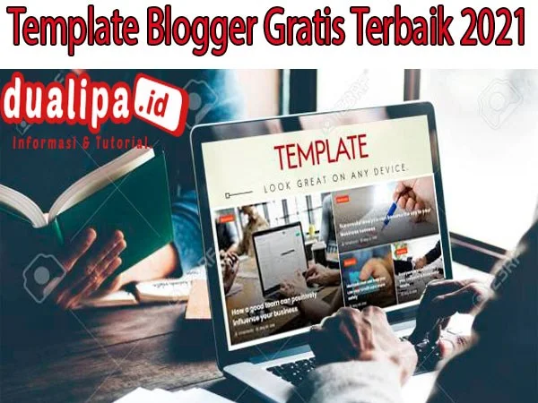 Template Blogger Gratis Terbaik 2021