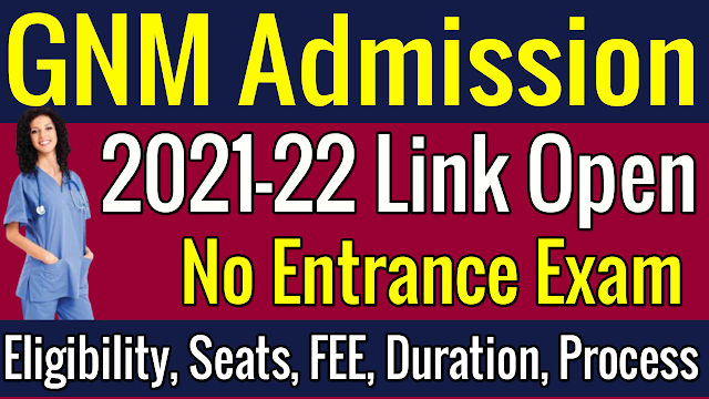 GNM Admission 2021-22 | Eligibility | Course Duration | Course Fee