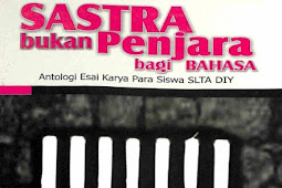 SASTRA BUKAN PENJARA BAGI BAHASA Antologi Esai