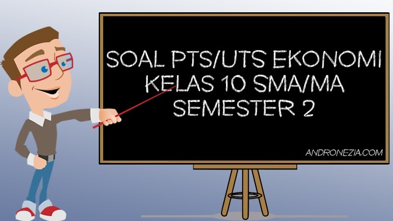 Soal UTS/PTS Ekonomi Kelas 10 Semester 2 Tahun 2021