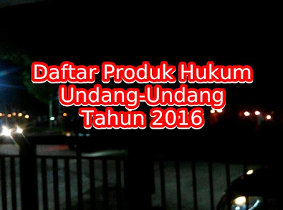 Daftar Produk Hukum Undang-Undang (UU) Tahun 2016